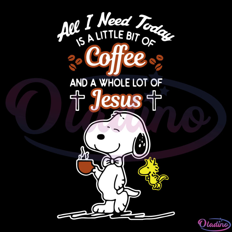 Snoopy-All-I-Need-Today-Is-Coffee-And-Jesus-Svg-TB080322011-1.png